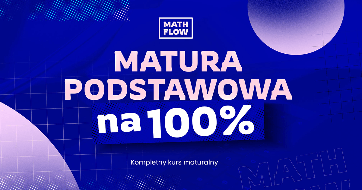 Kurs maturalny z matematyki online, krok po kroku | Mathflow